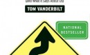 Traffic: Why We Drive The Way We Do (And What It Says About Us) by Tom Vanderbilt