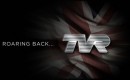 TVR’s ‘Roaring Back’ pledge